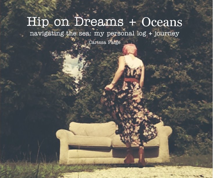 View Hip on Dreams + Oceans by Carissa Paige