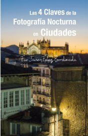Las 4 Claves de la Fotografía Nocturna en Ciudades book cover