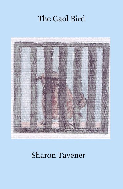 Bekijk The Gaol Bird op Sharon Tavener