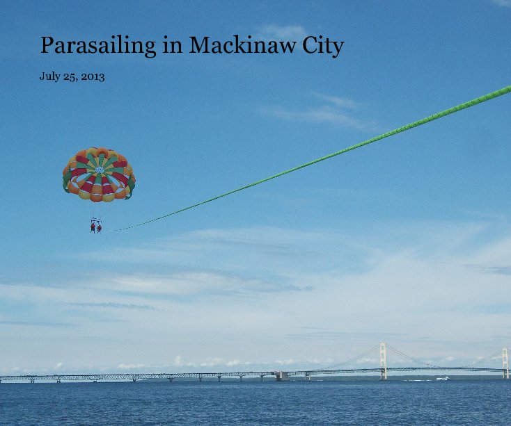 Visualizza Parasailing in Mackinaw City di jodyhoule