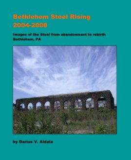 Bethlehem Steel Rising    2004-2008 book cover
