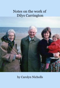 Notes on the work of Dilys Carrington book cover