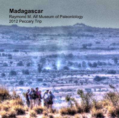 Madagascar Raymond M. Alf Museum of Paleontology 2012 Peccary Trip book cover