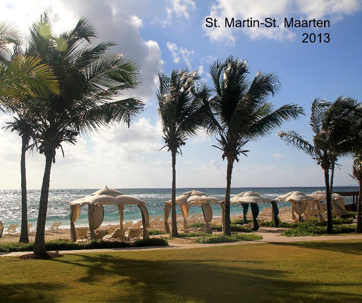 View St. Martin-St. Maarten 2013 by Margaret L. Berger