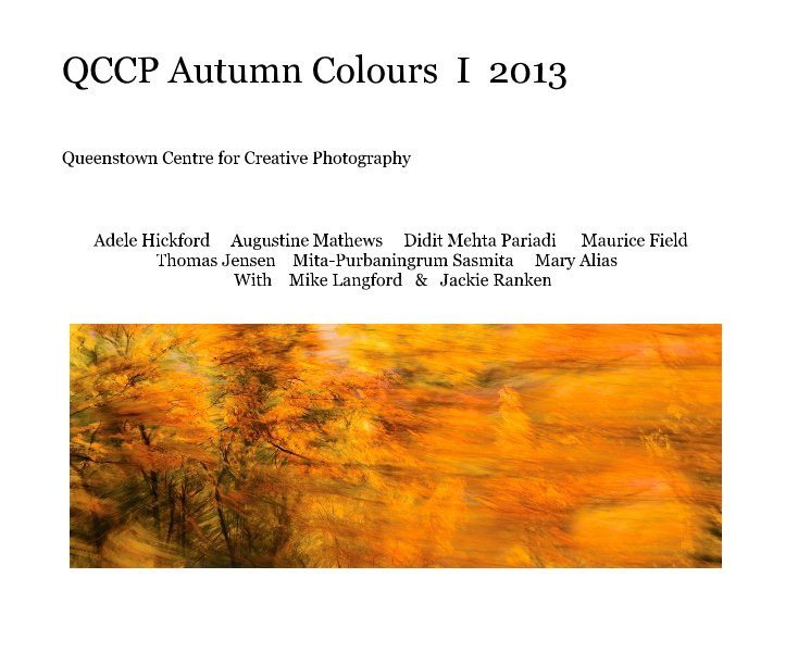 Bekijk QCCP Autumn Colours I 2013 op Adele Hickford Augustine Mathews Didit Mehta Pariadi Maurice Field Thomas Jensen Mita-Purbaningrum Sasmita Mary Alias With Mike Langford & Jackie Ranken