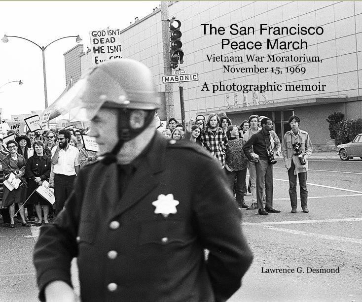 View The San Francisco Peace March Vietnam War Moratorium, November 15, 1969 by Lawrence G. Desmond
