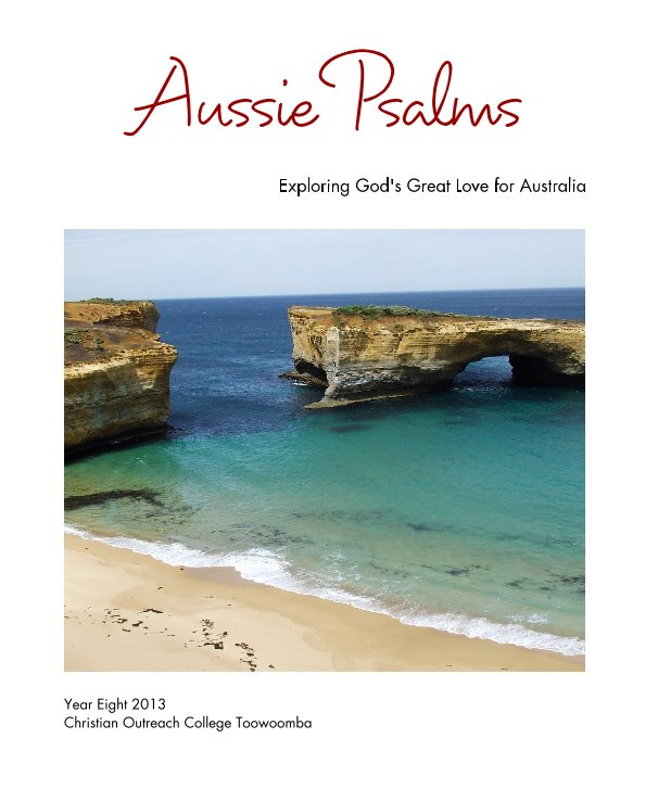 Ver Aussie Psalms por Year Eight 2013 Christian Outreach College Toowoomba