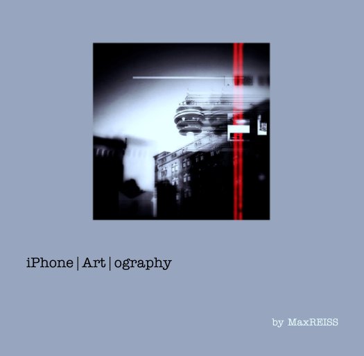 Ver iPhone|Art|ography por MaxREISS