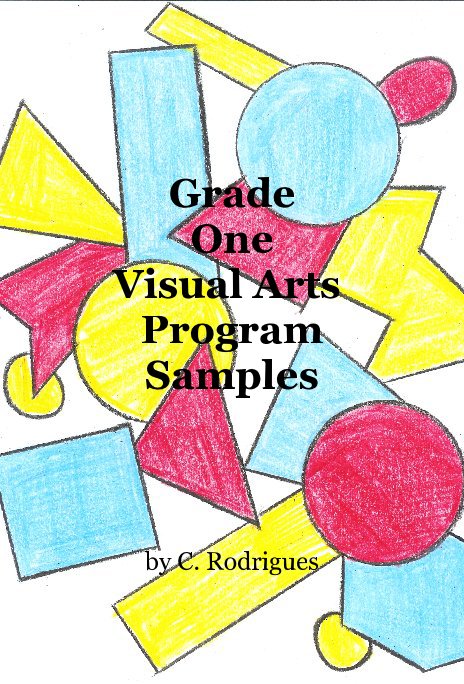Ver Grade One Visual Arts Program Samples por C. Rodrigues