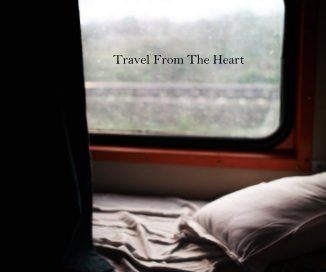 Travel From The Heart book cover