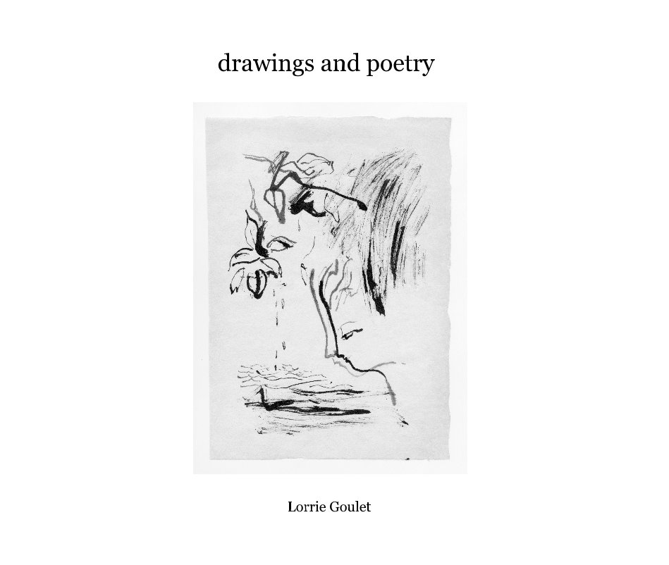View drawings and poetry by Lorrie Goulet