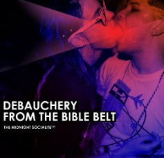 Debauchery from the Bible Belt book cover