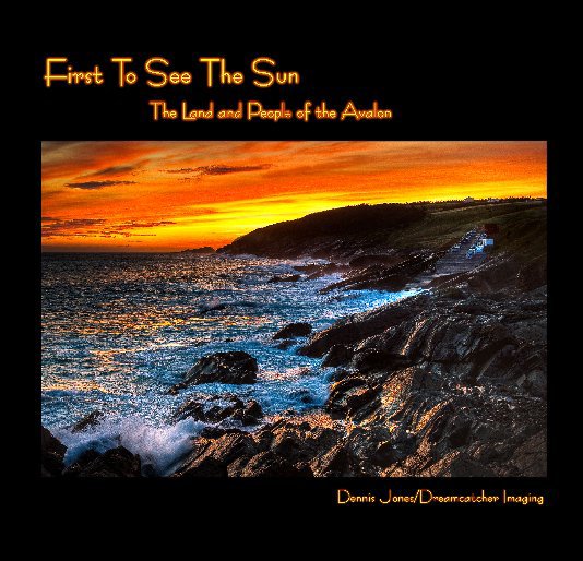 View First To See The Sun by Dennis Jones/Dreamcatcher Imaging