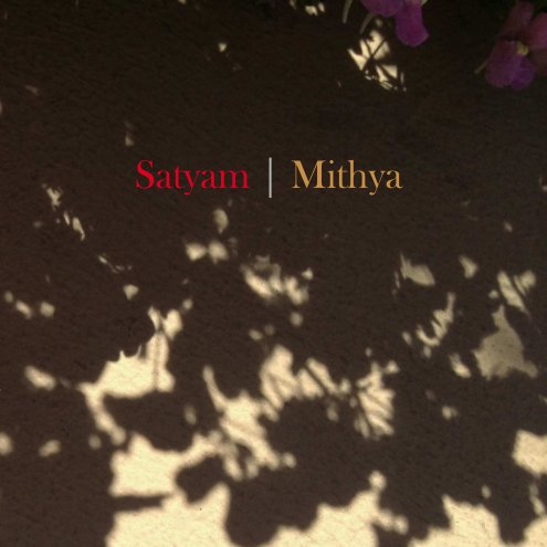 View Satyam | Mithya by Virginia Arana Greene