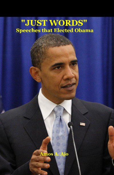 Bekijk "JUST WORDS" Speeches that Elected Obama op Amos A. Ajo