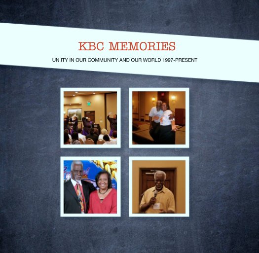 Bekijk KBC MEMORIES op UN ITY IN OUR COMMUNITY AND OUR WORLD 1997-PRESENT