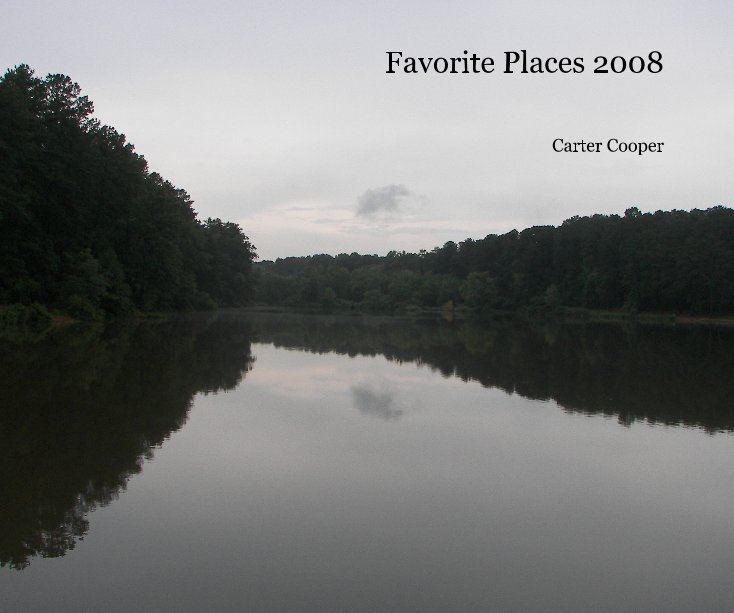 View Favorite Places 2008 by Carter Cooper