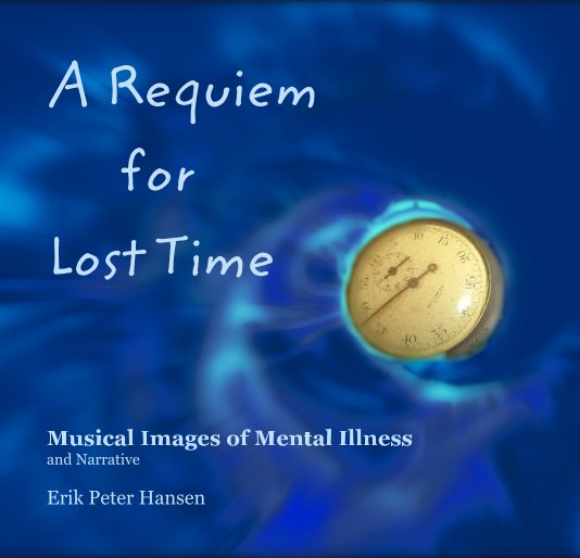 View A Requiem for Lost Time by Erik Peter Hansen