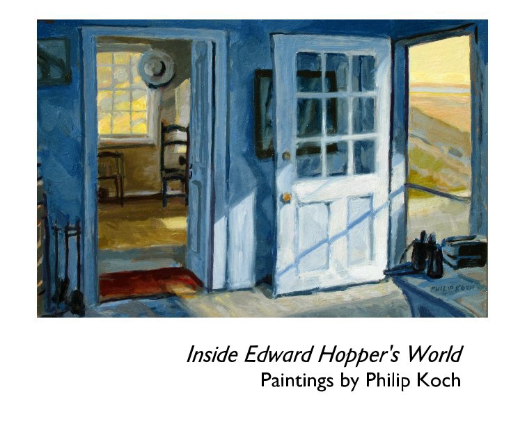 View Inside Edward Hopper's World Paintings by Philip Koch by Philip Koch