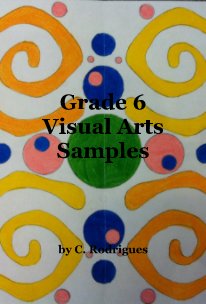 Grade 6 Visual Arts Samples book cover