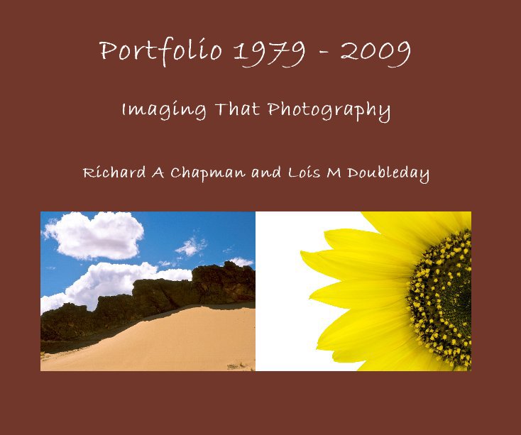 View Portfolio 1979 - 2009 by Richard A Chapman and Lois M Doubleday