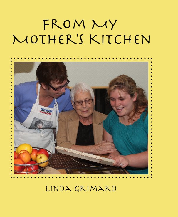 Ver From My Mother's Kitchen por Linda Grimard