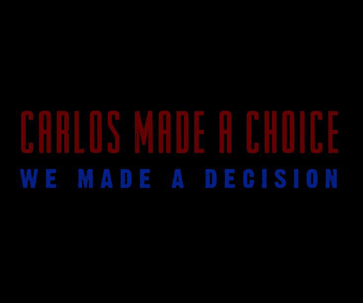 View Carlos Made A Choice by Connor Roberts