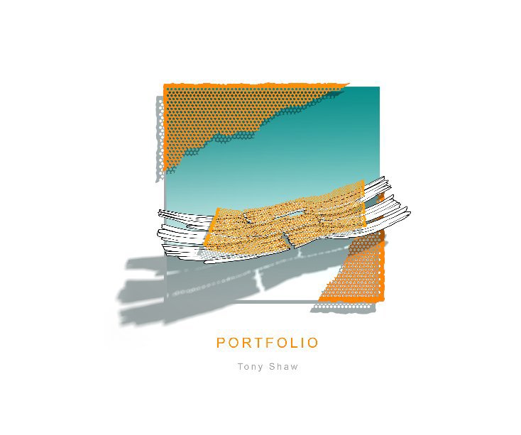 View PORTFOLIO by tonyshaw