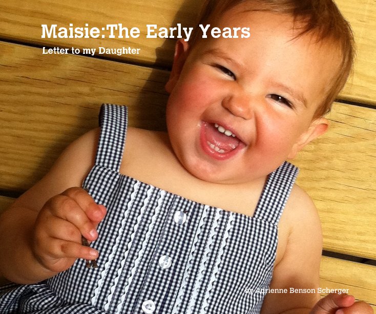 View Maisie:The Early Years by Adrienne Benson Scherger