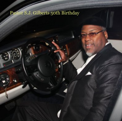 Pastor S.J. Gilberts 50th Birthday book cover