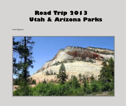 Road Trip 2013 Utah & Arizona Parks book cover