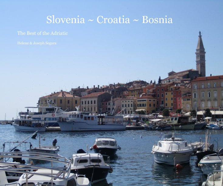 Ver Slovenia ~ Croatia ~ Bosnia por Helene & Joseph Segura