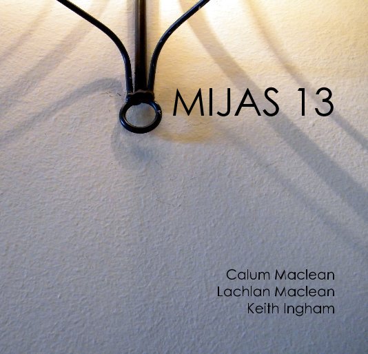 MIJAS 13 nach Calum Maclean Lachlan Maclean Keith Ingham anzeigen