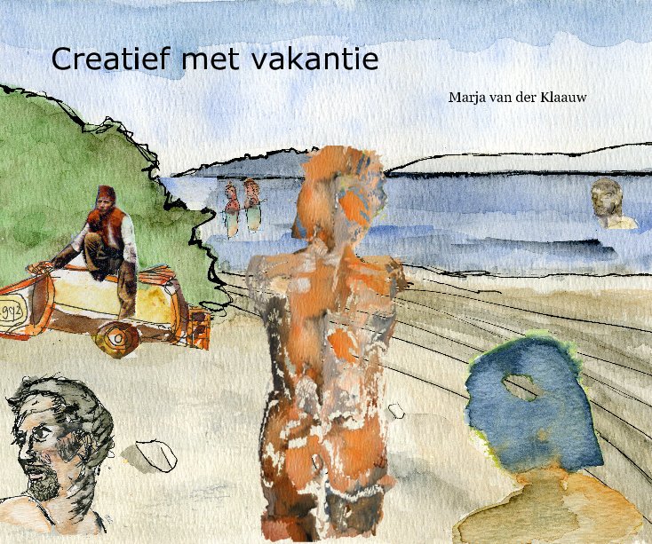 Ver Creatief met vakantie por Marja van der Klaauw