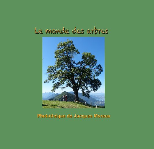 View Le monde des arbres. by Jacques Moreau