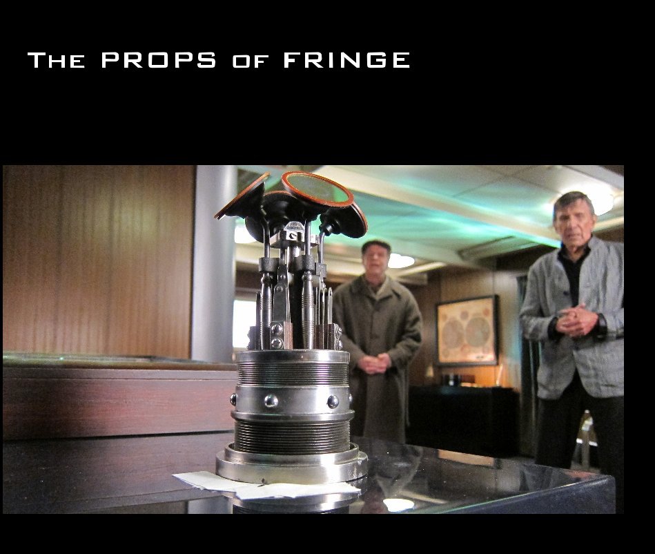 View The PROPS of FRINGE by Eric Partridge