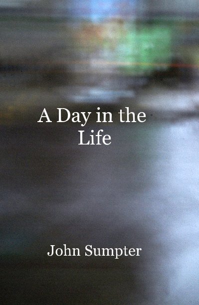 Ver a day in the life por John Sumpter