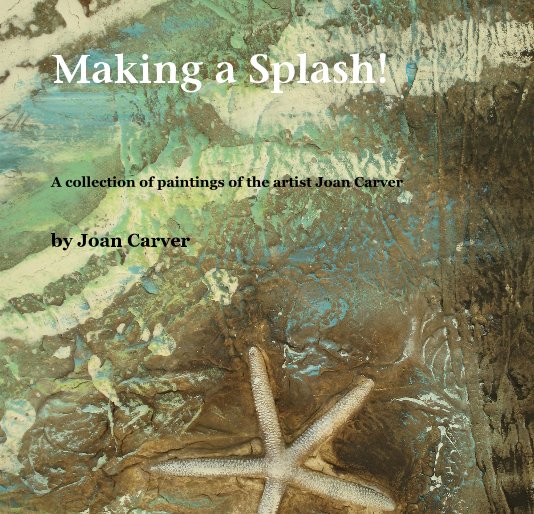 Ver Making a Splash! por Joan Carver