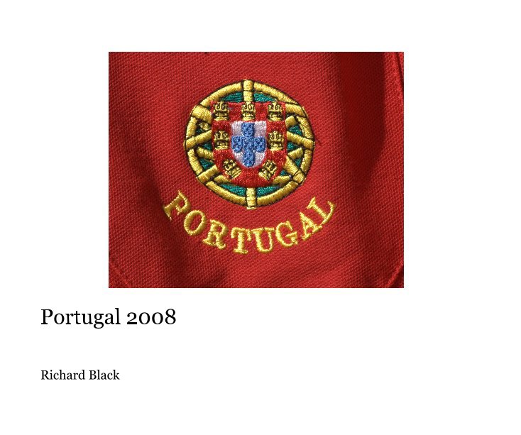 View Portugal 2008 by Richard Black