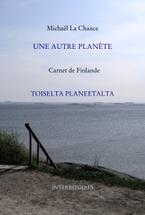 UNE AUTRE PLANÈTE Carnet de Finlande TOISELTA PLANEETALTA book cover