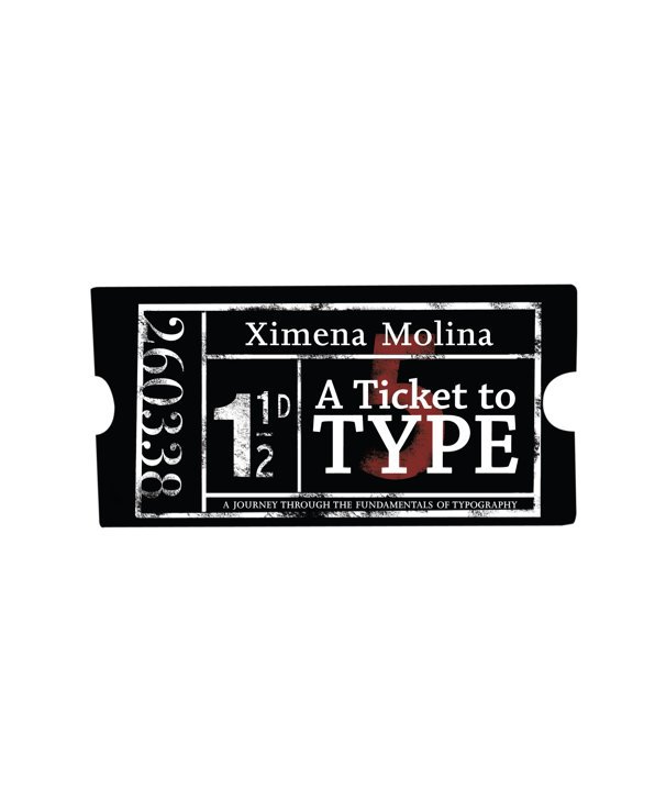 View A Ticket To TYPE by Ximena Molina