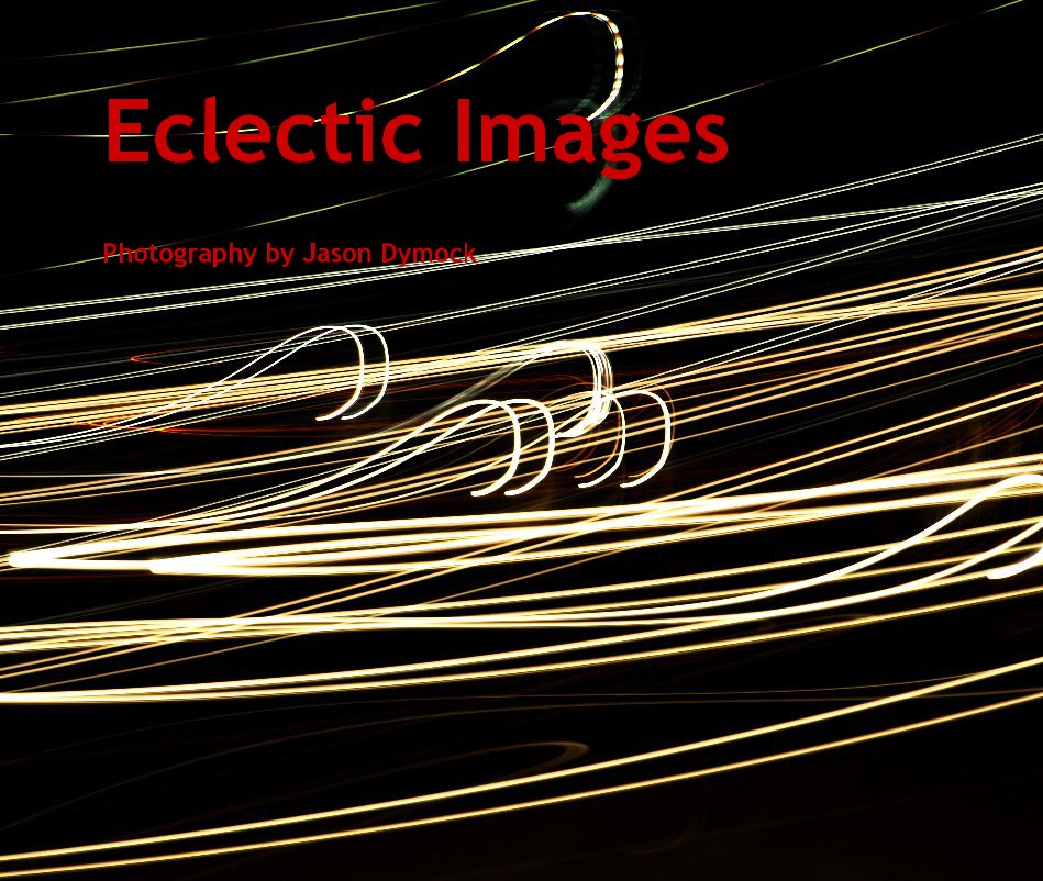 View Eclectic Images by Photography by Jason Dymock