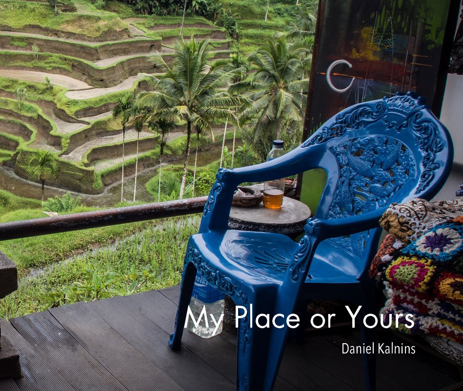 View My Place or Yours by Daniel Kalnins