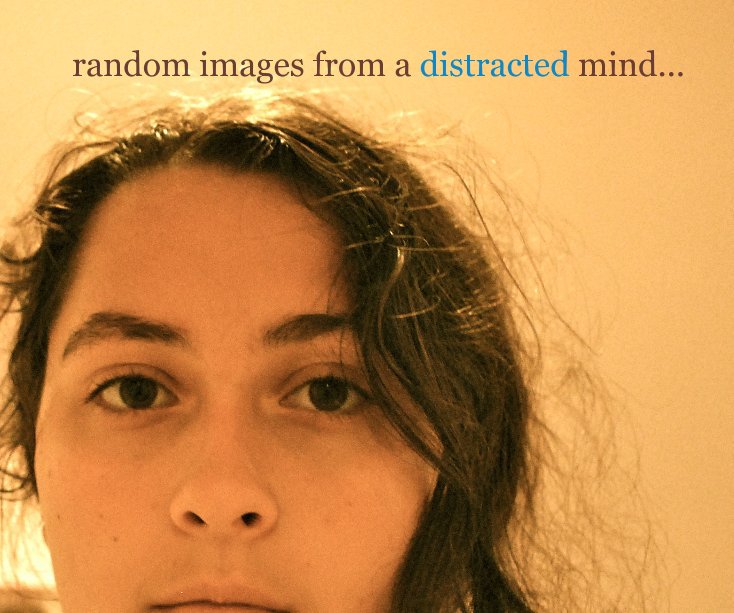 Ver random images from a distracted mind... por Original Photography by Mallory Liput