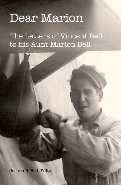 View Dear Marion The Letters of Vincent Bell to his Aunt Marion Bell by Joshua B. Bell, Editor