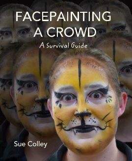 FACEPAINTING A CROWD A Survival Guide book cover