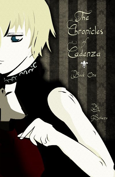 View The Chronicles of Cadenza by J.Schezo