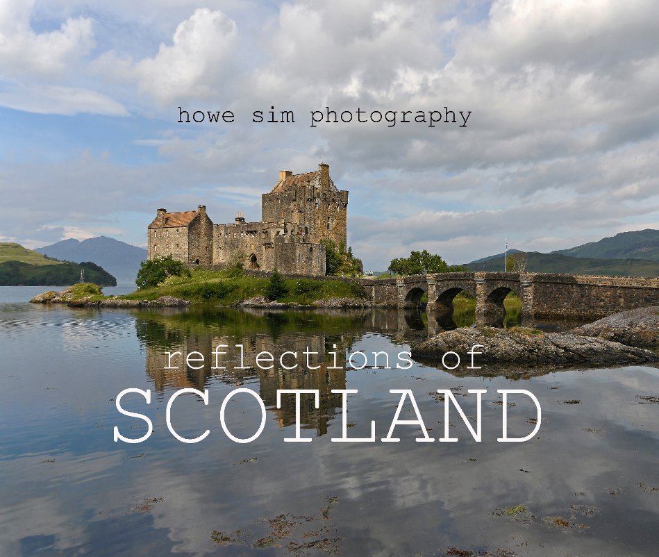 Ver Reflections of Scotland por howesimphotography