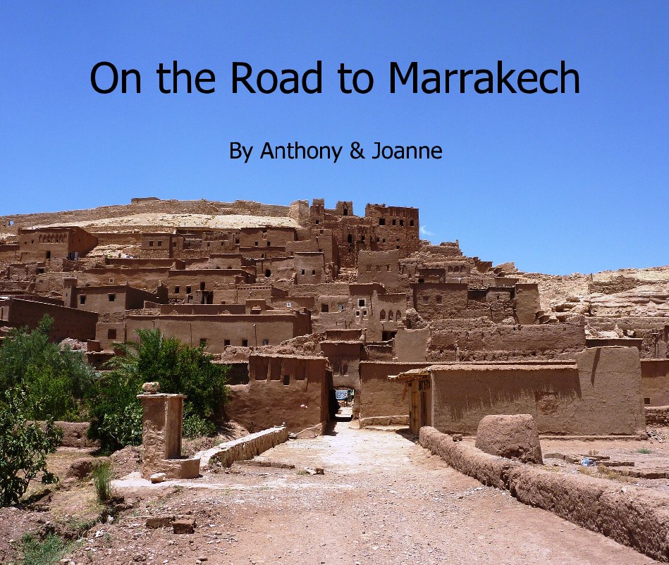 On The Road To Marrakesh Jealous Guy On the Road to Marrakech by Anthony & Joanne | Blurb Books