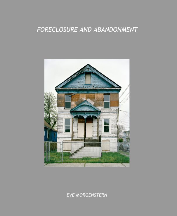 Ver FORECLOSURE AND ABANDONMENT por EVE MORGENSTERN